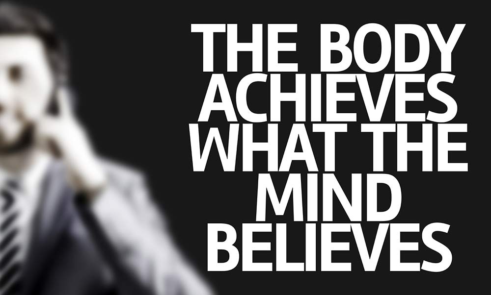 The Body Achieves What the Mind Believes
